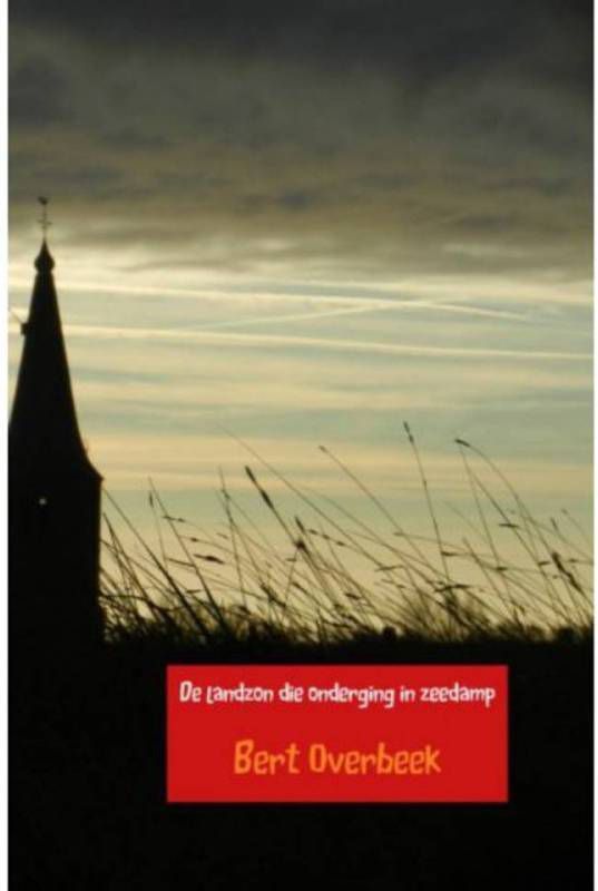 De landzon die onderging in zeedamp Bert Overbeek