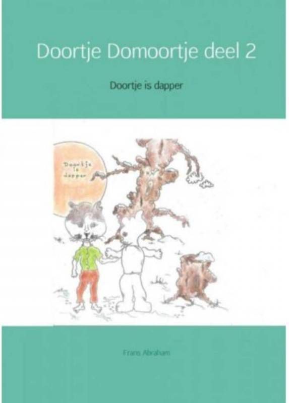 Doortje Domoortje: Doortje is dapper Frans Abraham