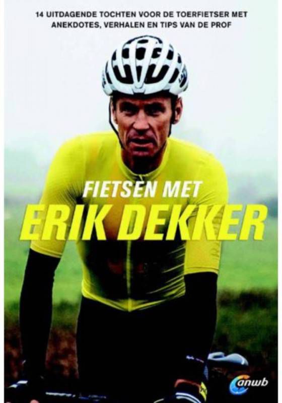 Fietsen met Erik Dekker Erik Dekker